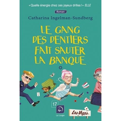Le Gang Des Dentiers Fait Sauter La Banque - Tome 1