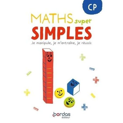Maths Super Simples Cp - Je Manipule, Je M'entraine, Je Réussis