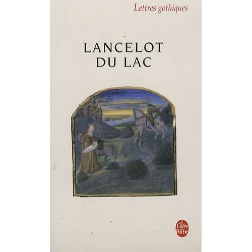 Lancelot Du Lac - Roman Français Du Xiiie Siècle