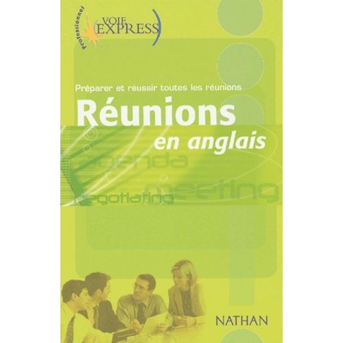 Réunions En Anglais - Préparer Et Réussir Toutes Les Réunions