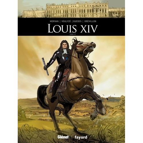 Louis Xiv - Tome 1
