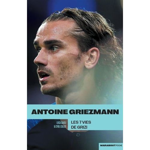 Antoine Griezmann - Les 7 Vies De Grizi