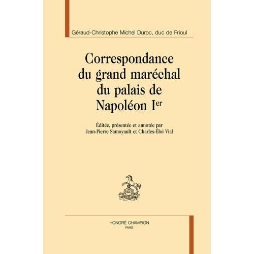 Correspondance Du Grand Maréchal Du Palais De Napoléon Ier