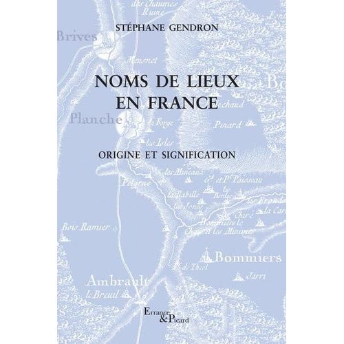 Noms De Lieux En France - Origine Et Signification