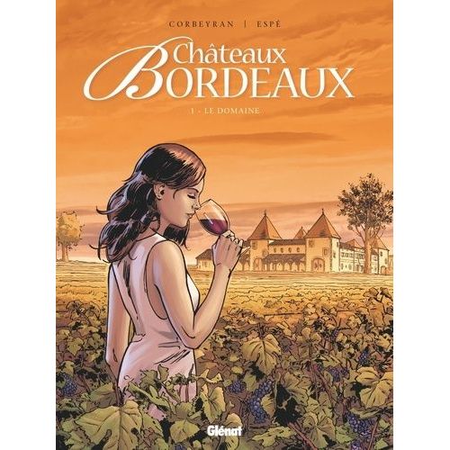 Châteaux Bordeaux - Tome 1 - Le Domaine