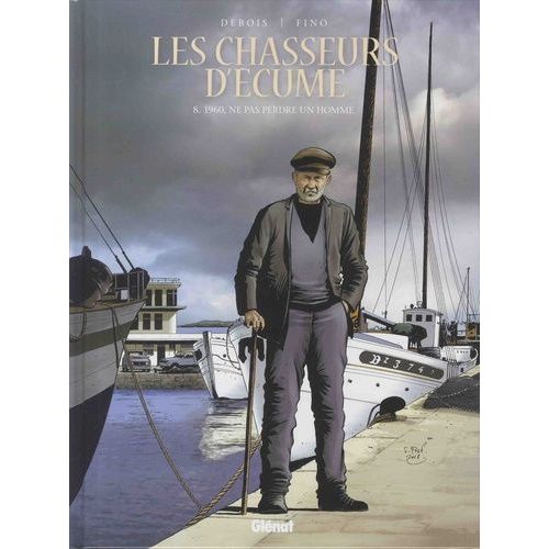 Les Chasseurs D'écume - Tome 8 - 1960, Ne Pas Perdre Un Homme