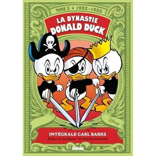 La Dynastie Donald Duck - Tome 3 - Bobos Ou Bonbons ? Et Autres Histoires