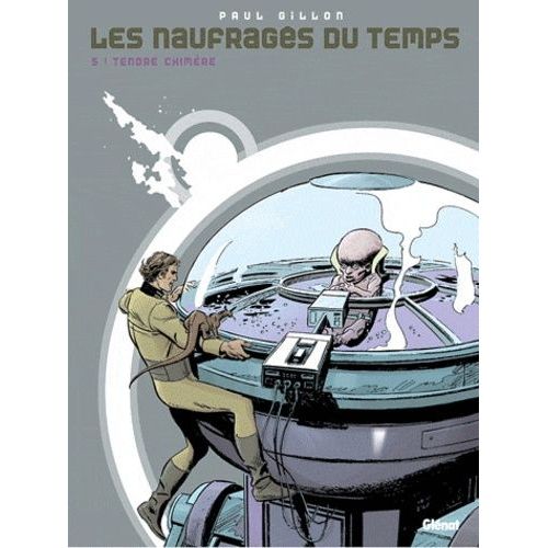 Les Naufragés Du Temps - Tome 5 - Tendre Chimère