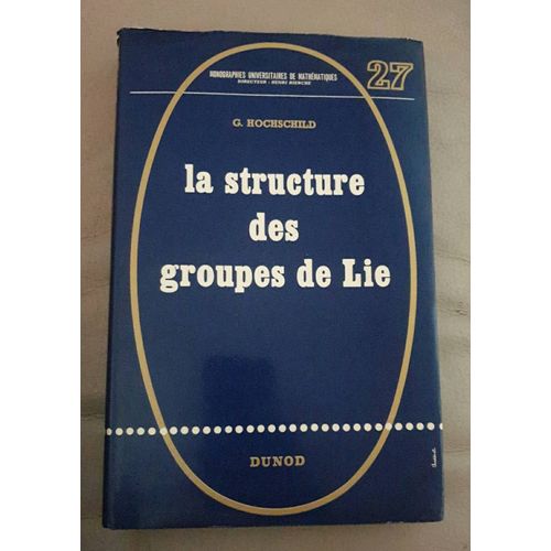 La Structure Des Groupes De Lie, G. Hochschild