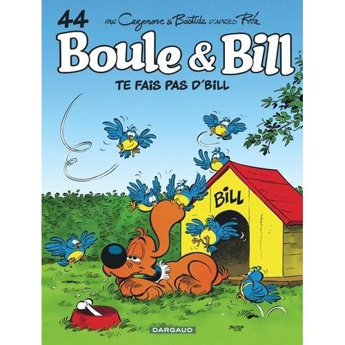 Boule & Bill - Tome 44 - Te Fais Pas D'bill