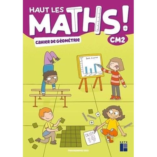Haut Les Maths ! Cm2 - Cahier De Géométrie