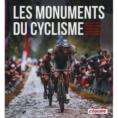 Les Monuments Du Cyclisme - Milan-San Remo - Tour Des Flandres - Paris-Roubaix - Liège-Bastogne-Liège - Tour De Lombardie