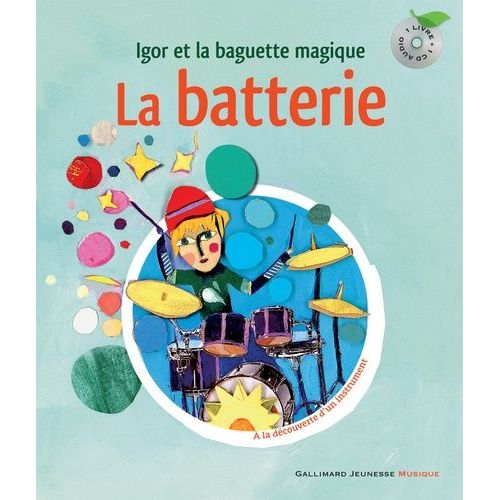 La Batterie - Igor Et La Baguette Magique (1 Cd Audio)
