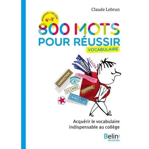 Français 4e 3e 800 Mots Pour Réussir - Vocabulaire