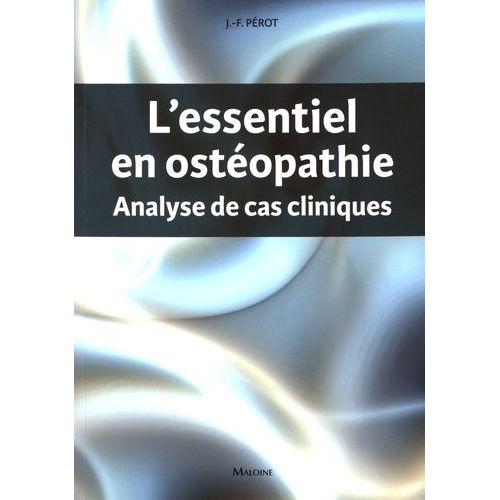 L'essentiel En Ostéopathie - Analyse De Cas Cliniques