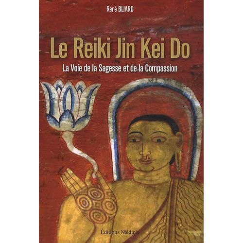 Le Reiki Jin Kei Do - La Voie De La Sagesse Et De La Compassion