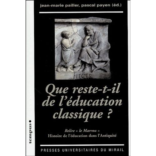 Que Reste-T-Il De L'éducation Classique ? - Relire "Le Marrou", Histoire De L'éducation Dans L'antiquité