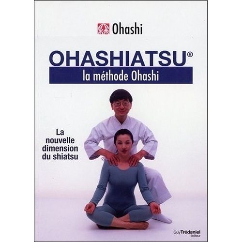Ohashiatsu - La Méthode Ohashi