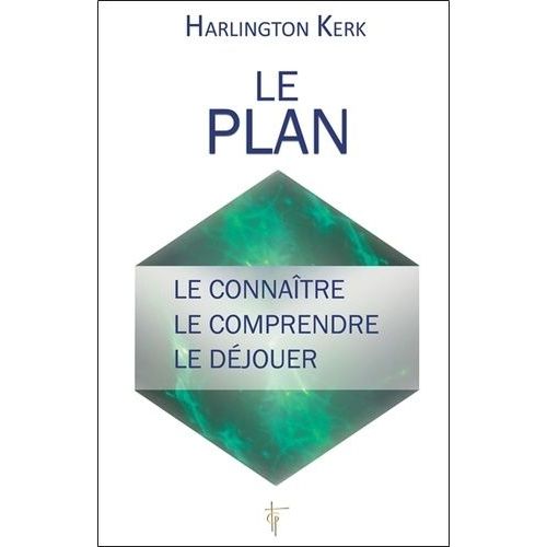 Le Plan - Le Connaître, Le Comprendre, Le Déjouer