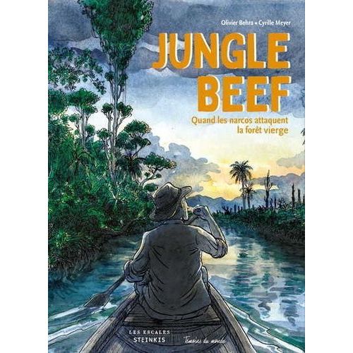 Jungle Beef - Quand Les Narcos Attaquent La Forêt Vierge