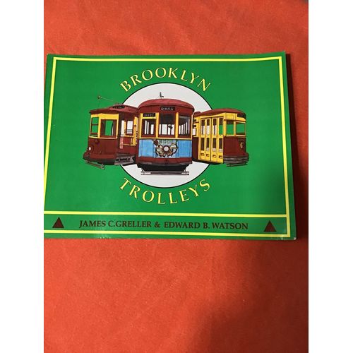 Brooklyn Trolleys/ James C.Greller & Edward B.Watson/ N.J International Inc 1995