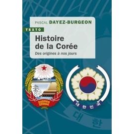 Histoire De La Corée - Des Origines À Nos Jours