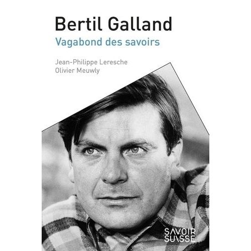 Bertil Galland - Vagabond Des Savoirs