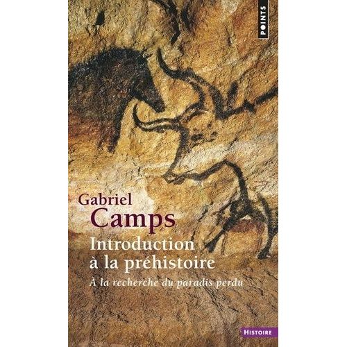 Introduction A La Prehistoire - A La Recherche Du Paradis Perdu