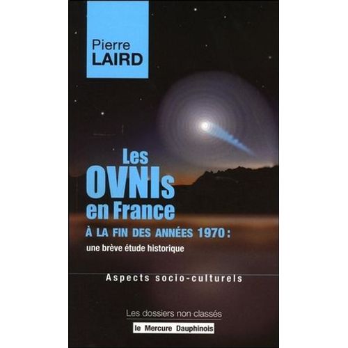Les Ovnis En France À La Fin Des Années 1970 : Une Brève Étude Historique - Aspects Socio-Culturels