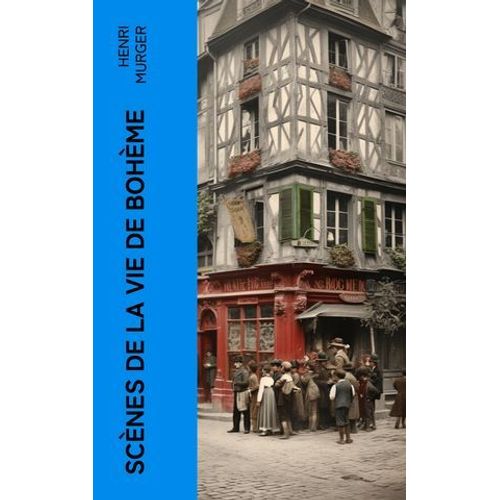 Scènes De La Vie De Bohème