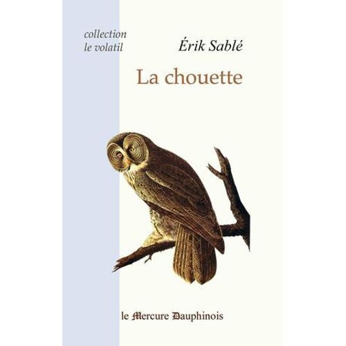 La Chouette (Collection Le Volatil)