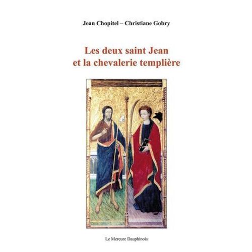 Les Deux Saint Jean Et La Chevalerie Templière