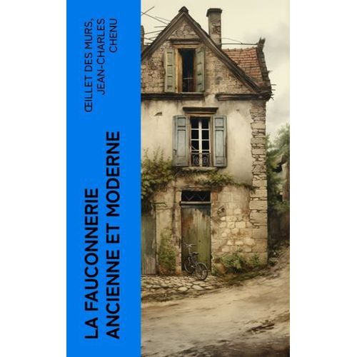 La Fauconnerie Ancienne Et Moderne