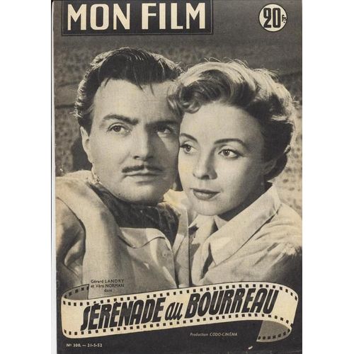 Mon Film  N° 300 : Sérénade Au Bourreau(Avec Gérard Landry Et Véra Norman)