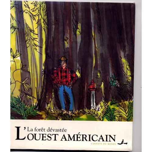 La Foret Devastee - L'ouest Americain