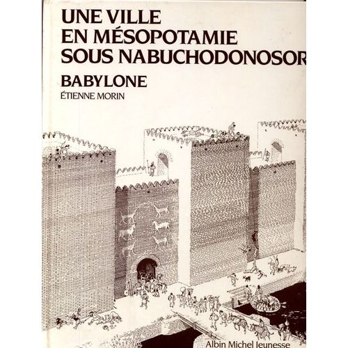 Une Ville En Mésopotamie Sous Nabuchodonosor, Babylone