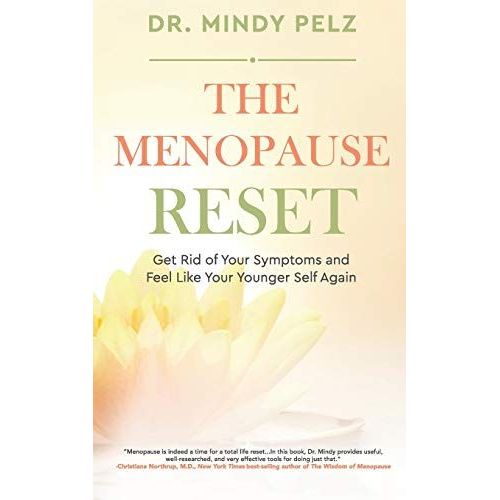 The Menopause Reset : Get Rid Of Your Symptoms And Feel Like Your Younger Self Again