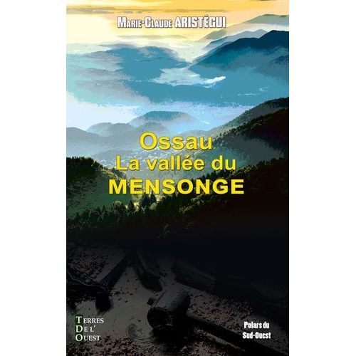 Ossau, La Vallée Du Mensonge