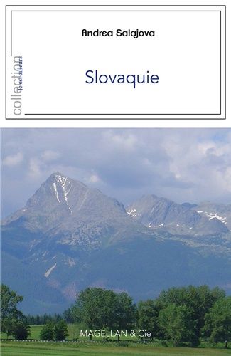 Slovaquie - Frontières, Identités, Amour Et Colère