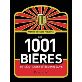Les 1001 Bières Qu'il Faut Avoir Goûtées Dans Sa Vie
