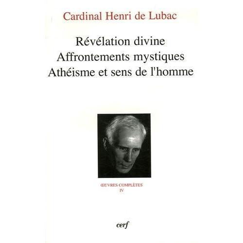 L'homme Devant Dieu - Tome 4, Révélation Divine, Affrontements Mystiques, Athéisme Et Sens De L'homme