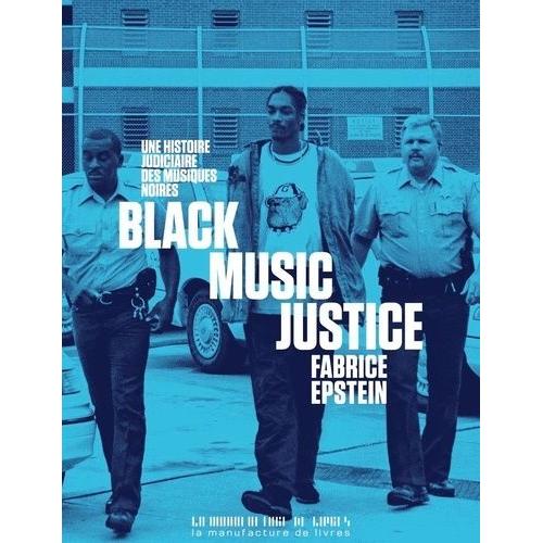 Black Music Justice - Une Histoire Judiciaire Des Musiques Noires