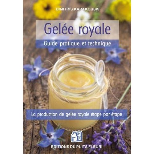 Gelée Royale - Guide Pratique Et Technique