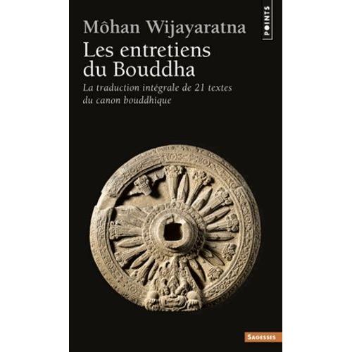 Les Entretiens Du Bouddha - La Traduction Integrale De 21 Textes Du Canon Bouddhique
