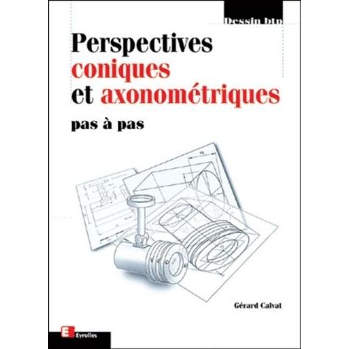 Perspectives Coniques Et Axonométriques Pas À Pas