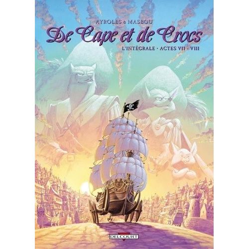 De Cape Et De Crocs L'intégrale Tomes 7 Et 8