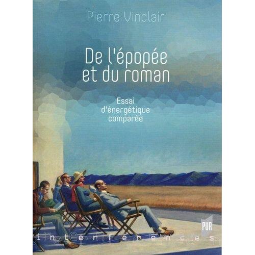 De L'épopée Et Du Roman - Essai D'énergétique Comparée