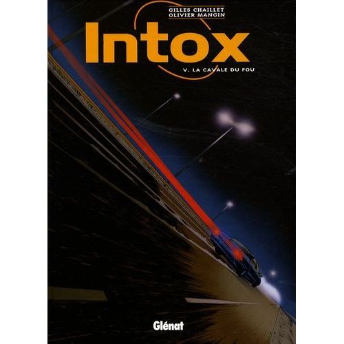 Intox Tome 5 - La Cavale Du Fou