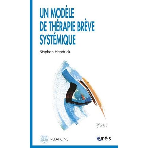 Un Modèle De Thérapie Brève Systémique