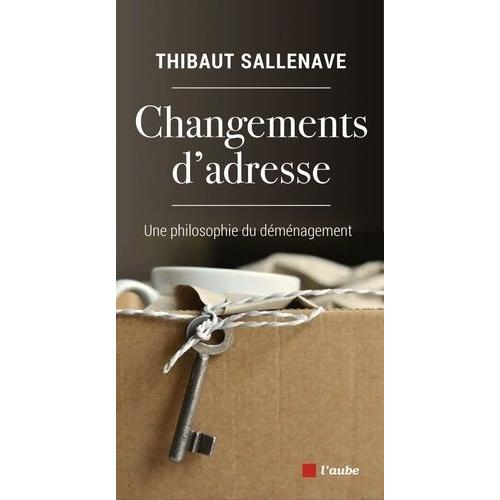 Changements D'adresse - Une Philosophie Du Déménagement